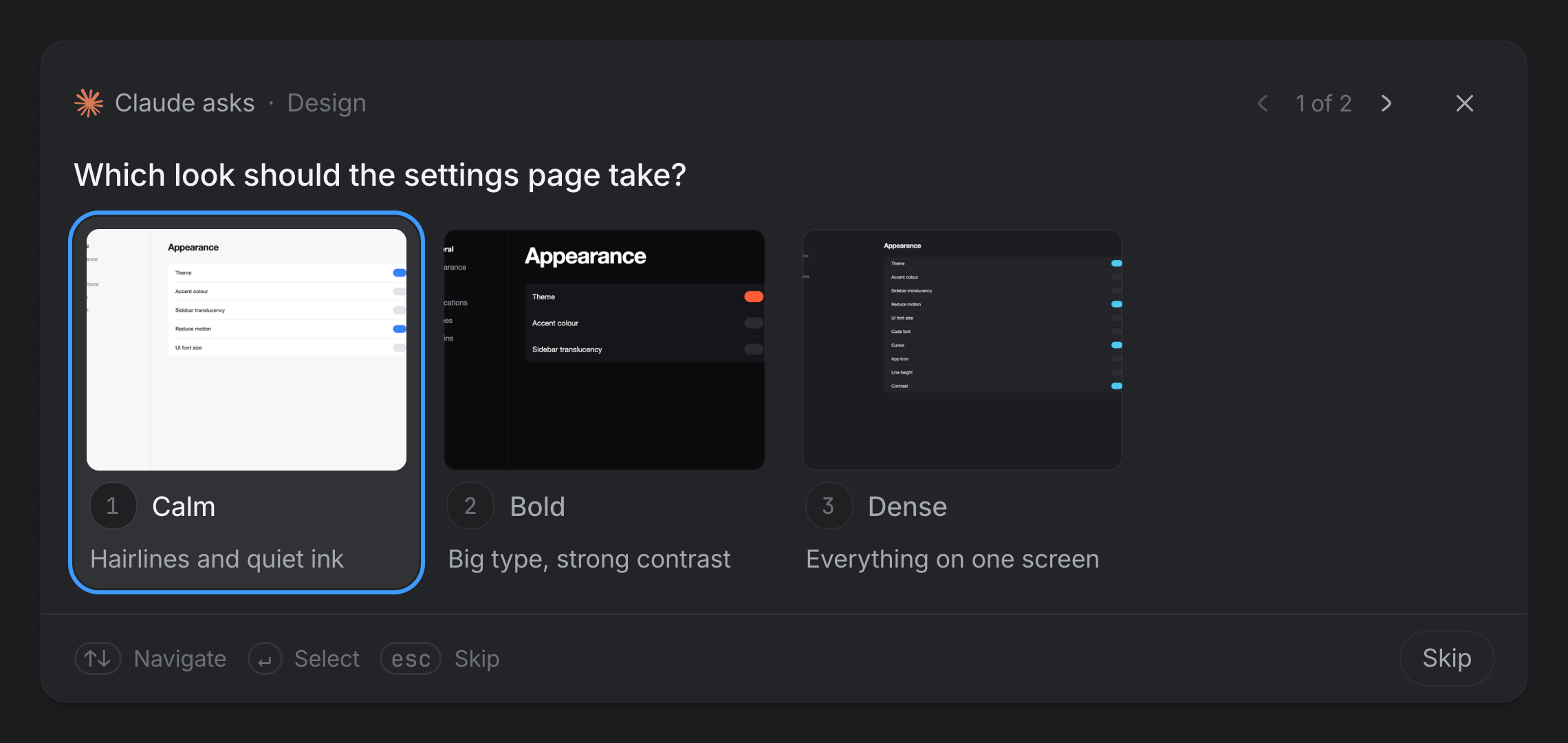 A question card headed Claude asks, Design: which look the settings page should take, with three pictures as numbered options (Calm, Bold and Dense) and keys to navigate, select and skip.