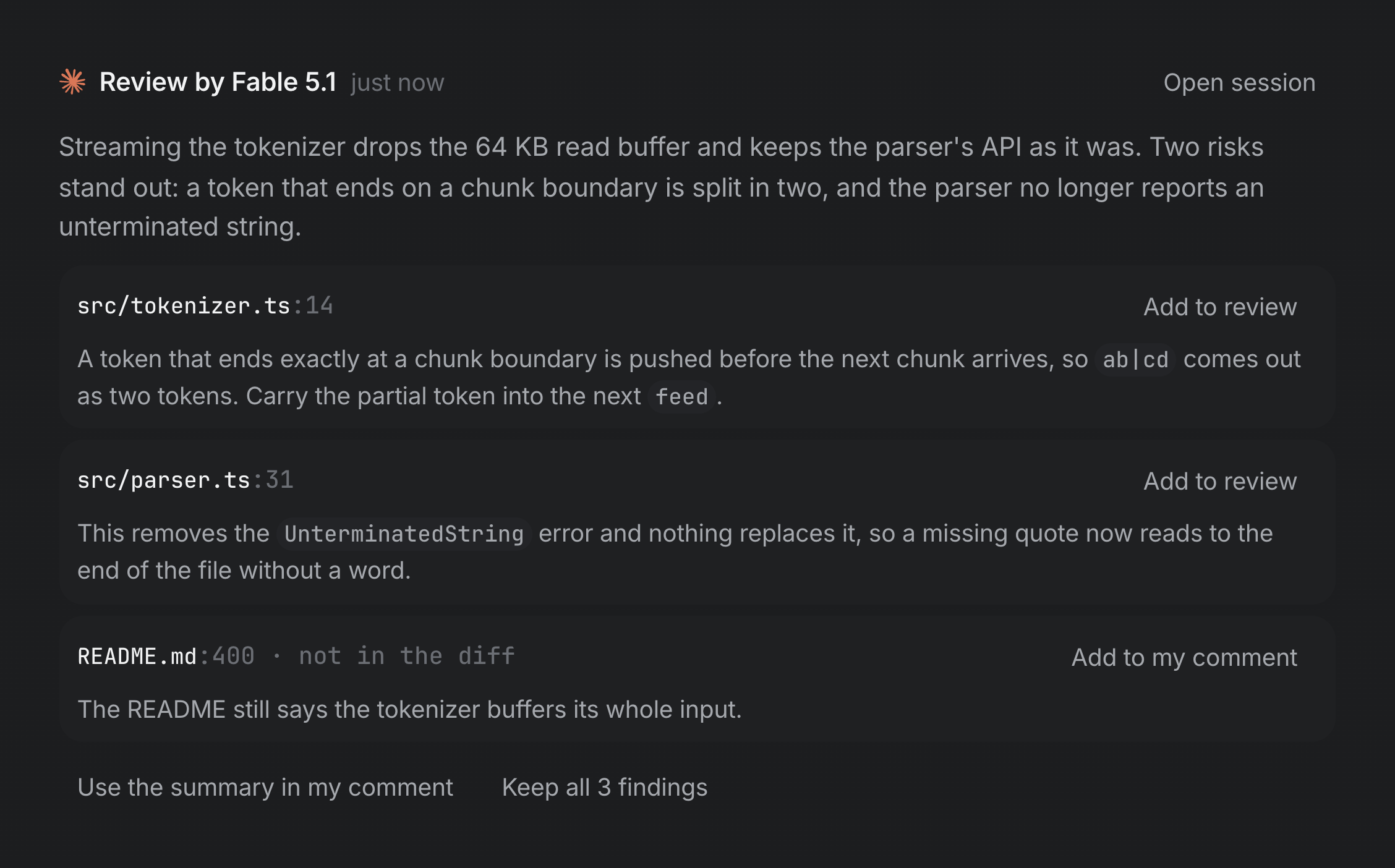 A review by Fable 5.1 of the tokenizer pull request: a summary of two risks, then three findings, on src/tokenizer.ts line 14, src/parser.ts line 31, and README.md line 400, which is not in the diff.