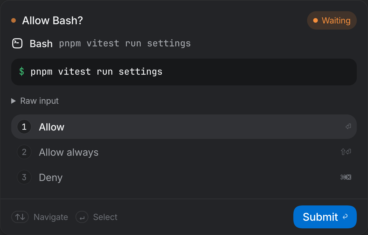 A permission card titled Allow Bash? with a Waiting tag. It shows the command pnpm vitest run settings, a Raw input disclosure, and three numbered options: Allow, Allow always and Deny. At the foot, Navigate, Select and a Submit button.